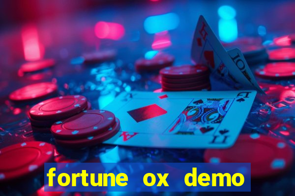 fortune ox demo dinheiro infinito